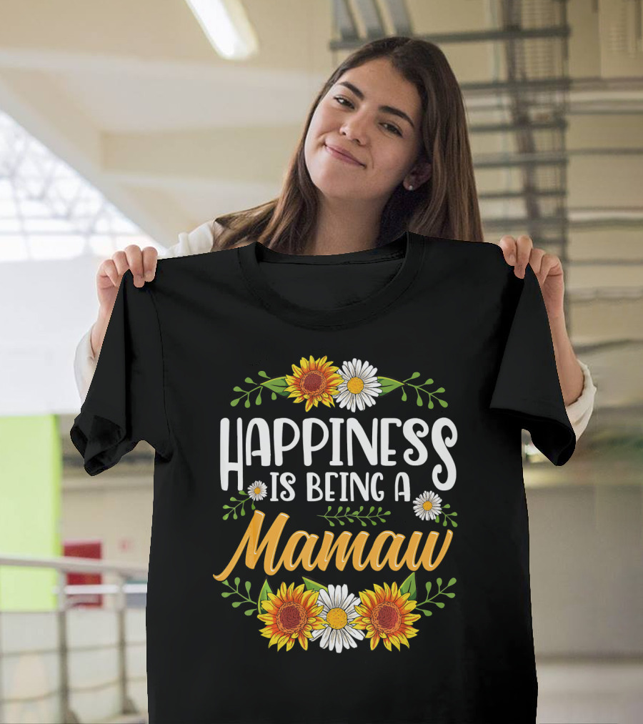 Happiness Is Being A Mamaw with Sunflowers and Daisies T-Shirt