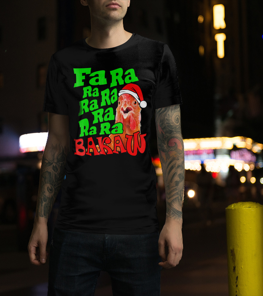 Fa Ra Ra Ra Ra Ra Ra Bakaw Chicken In Santa Hat T-Shirt