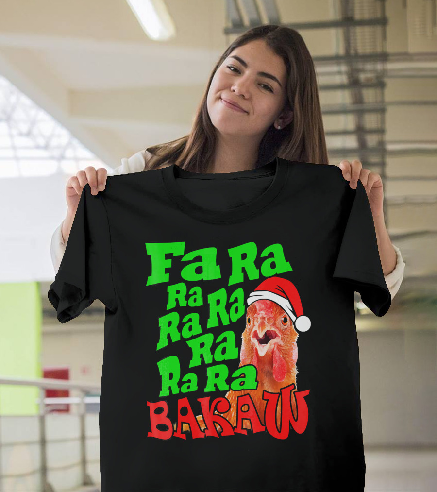 Fa Ra Ra Ra Ra Ra Ra Bakaw Chicken in Santa Hat T-Shirt