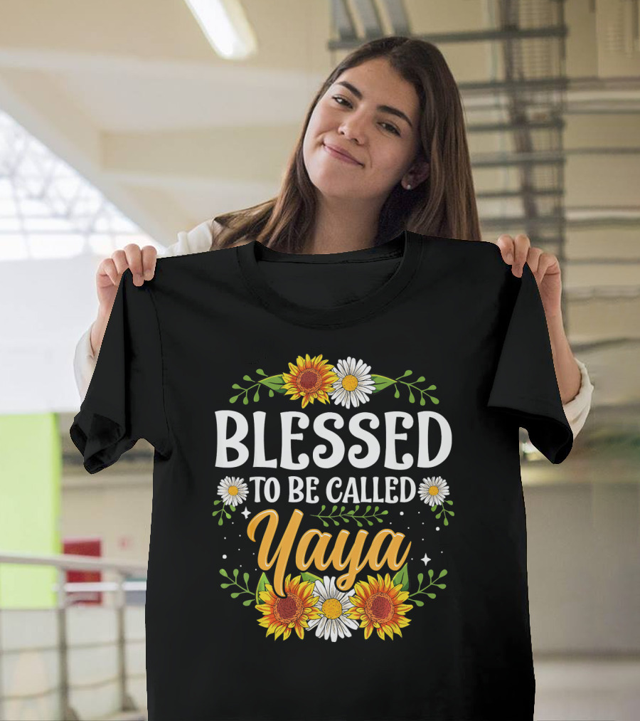 Blessed To Be Called Yaya Sunflowers Daisies Floral Motif T-Shirt