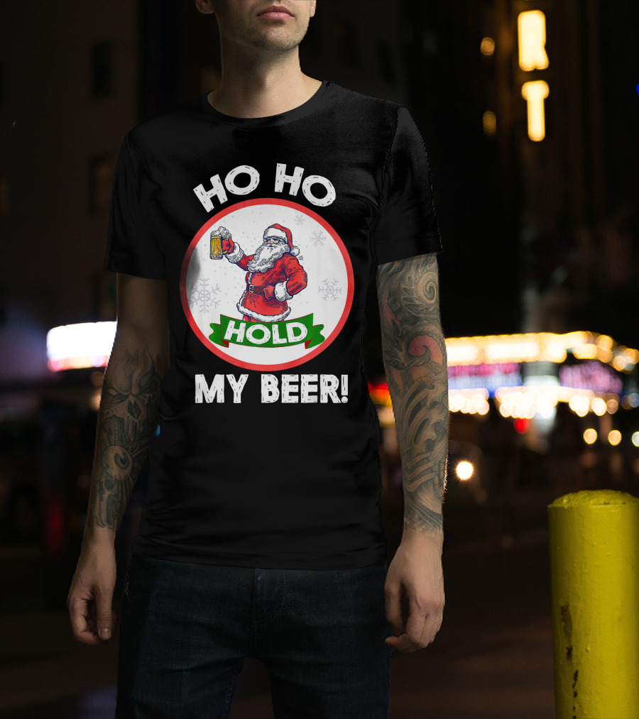 Ho Ho Hold My Beer Santa Claus Christmas Humor T-Shirt