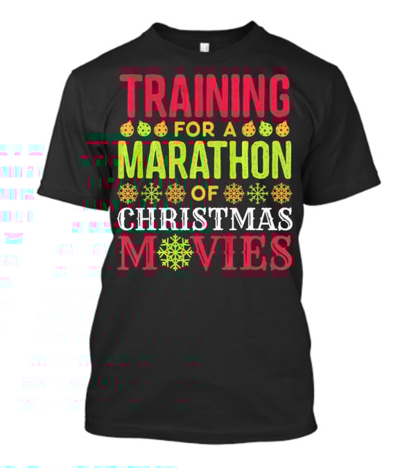 Training For A Marathon Of Christmas Movies T-Shirt
