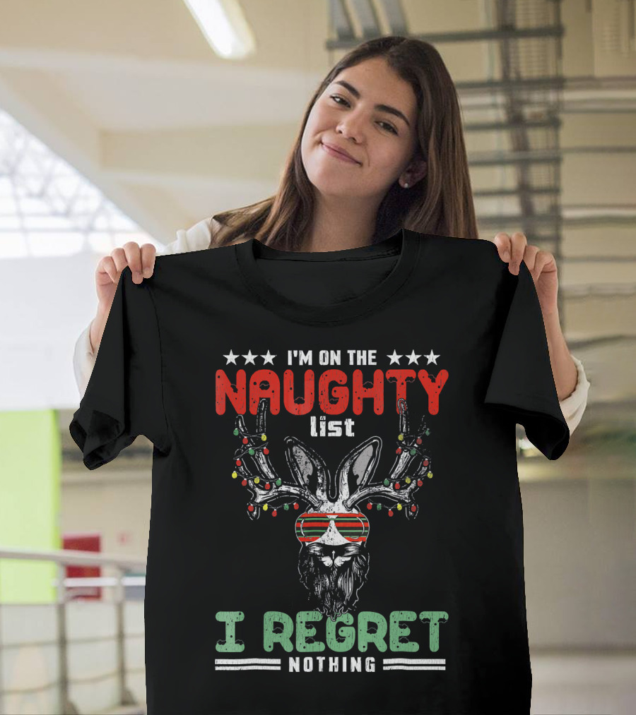 I'm On The Naughty List I Regret Nothing Vulgar Christmas T-Shirt