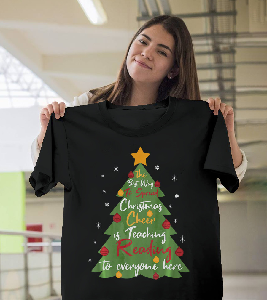 The Best Way To Spread Christmas Cheer Is Teaching Reading To Everyone Here T-Shirt