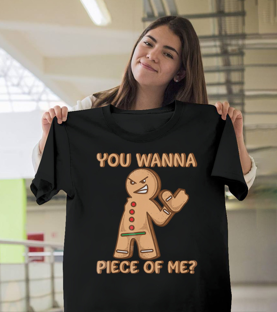 You Wanna Piece of Me Funny Christmas Gingerbread T-Shirt