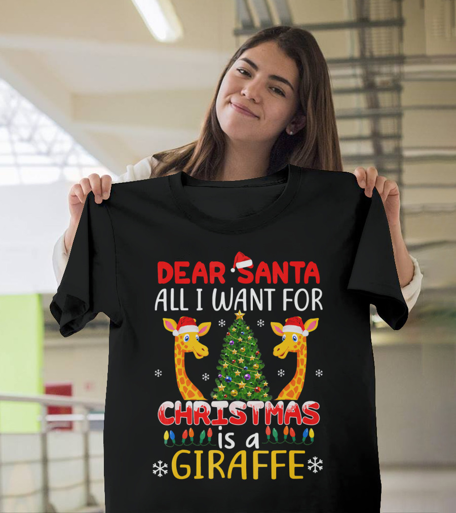 Dear Santa All I Want For Christmas Is A Giraffe With Christmas Tree And Santa Hats T-Shirt