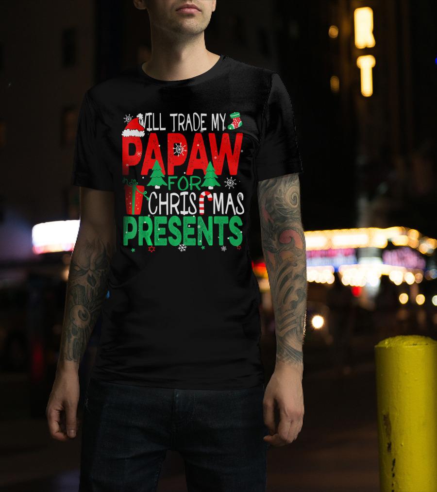 Will Trade My Papaw For Christmas Presents Santa Hat Stocking Candy Cane Snowflakes T-Shirt