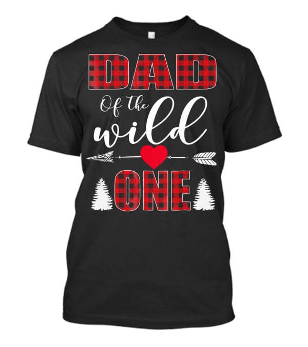 Dad Of The Wild One Plaid 1st Birthday Arrow Heart Trees T-Shirt