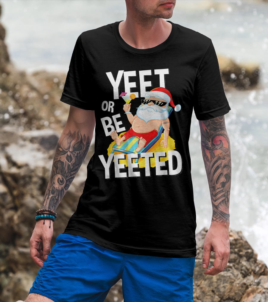 Yeet Or Be Yeeted Santa Summer Vacations Circle Game Relaxation T-Shirt