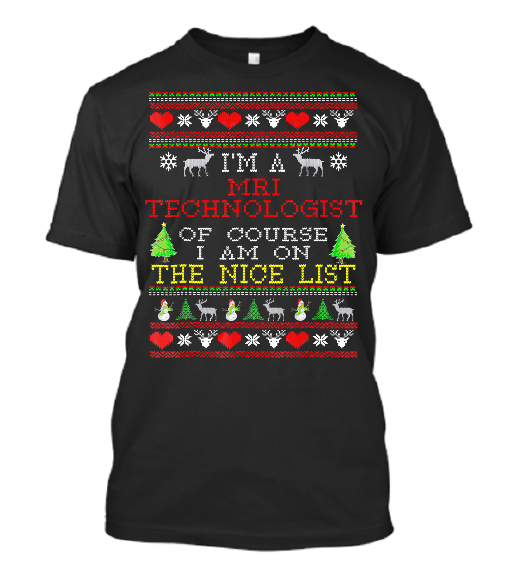 I'm A MRI Technologist Of Course I Am On The Nice List T-Shirt