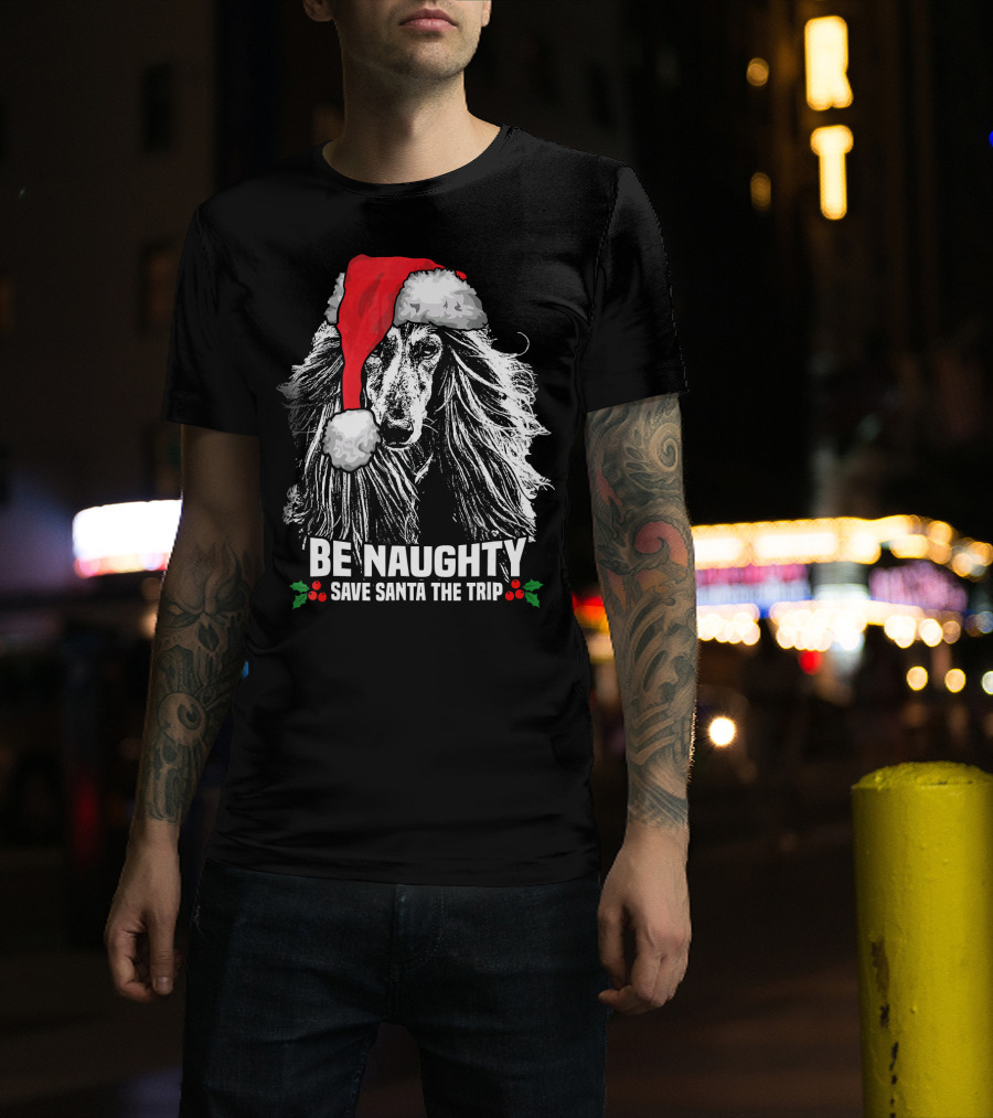 Be Naughty Save Santa The Trip Afghan Hound Santa Hat T-Shirt