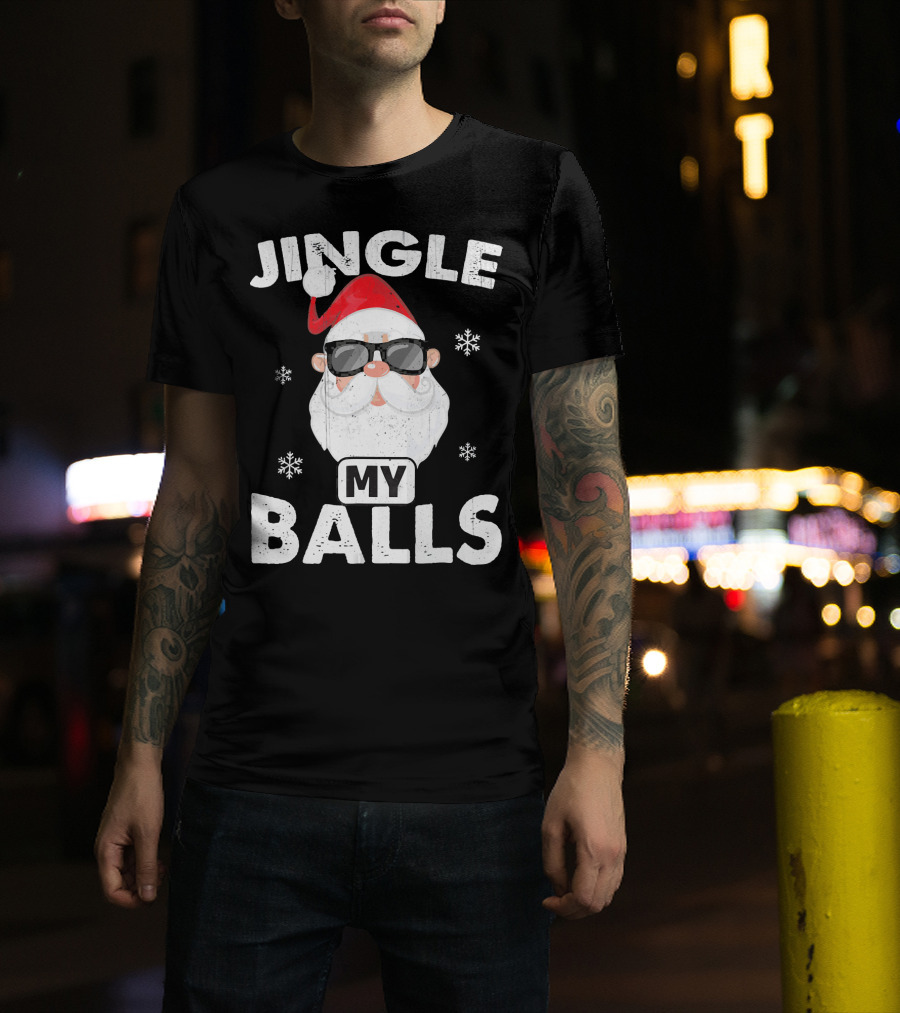 Jingle My Balls Santa With Sunglasses And Snowflakes T-Shirt