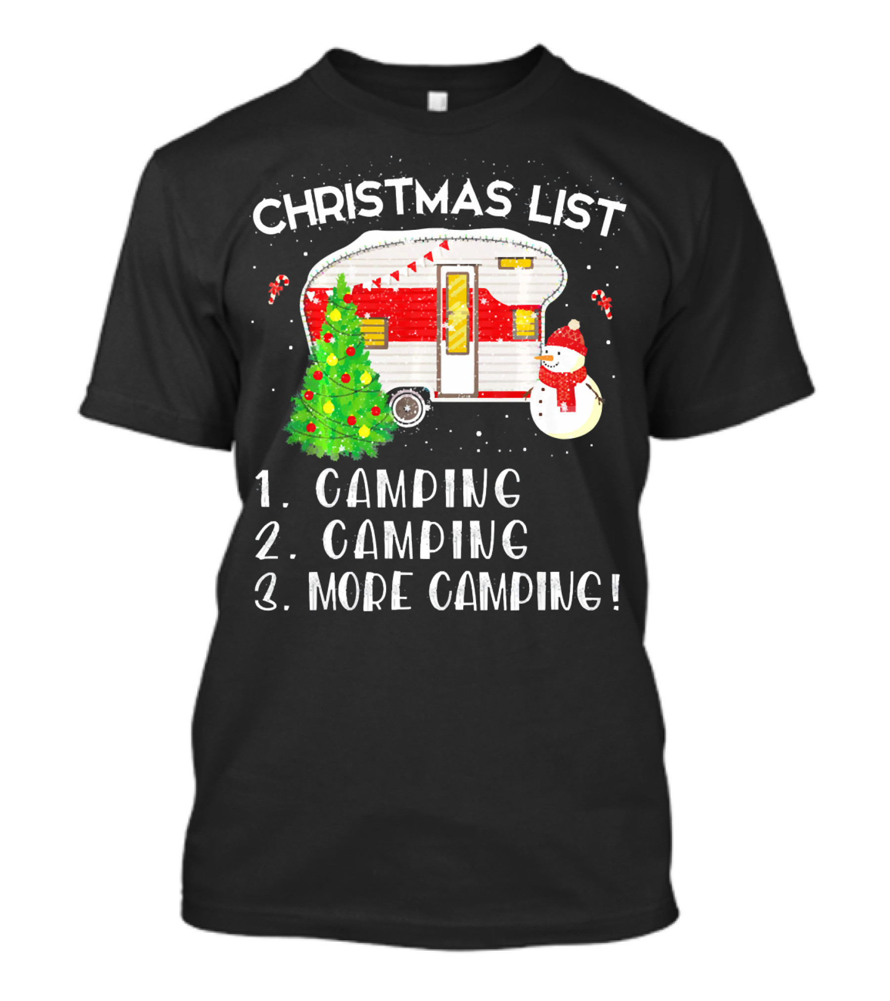 Christmas List Camping Camping More Camping Merry Chris T-Shirt