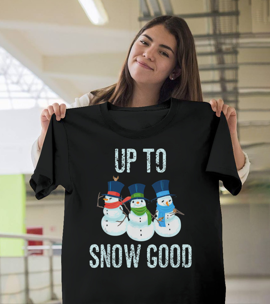 Up To Snow Good Snowmen Trio With Hats And Scarves T-Shirt
