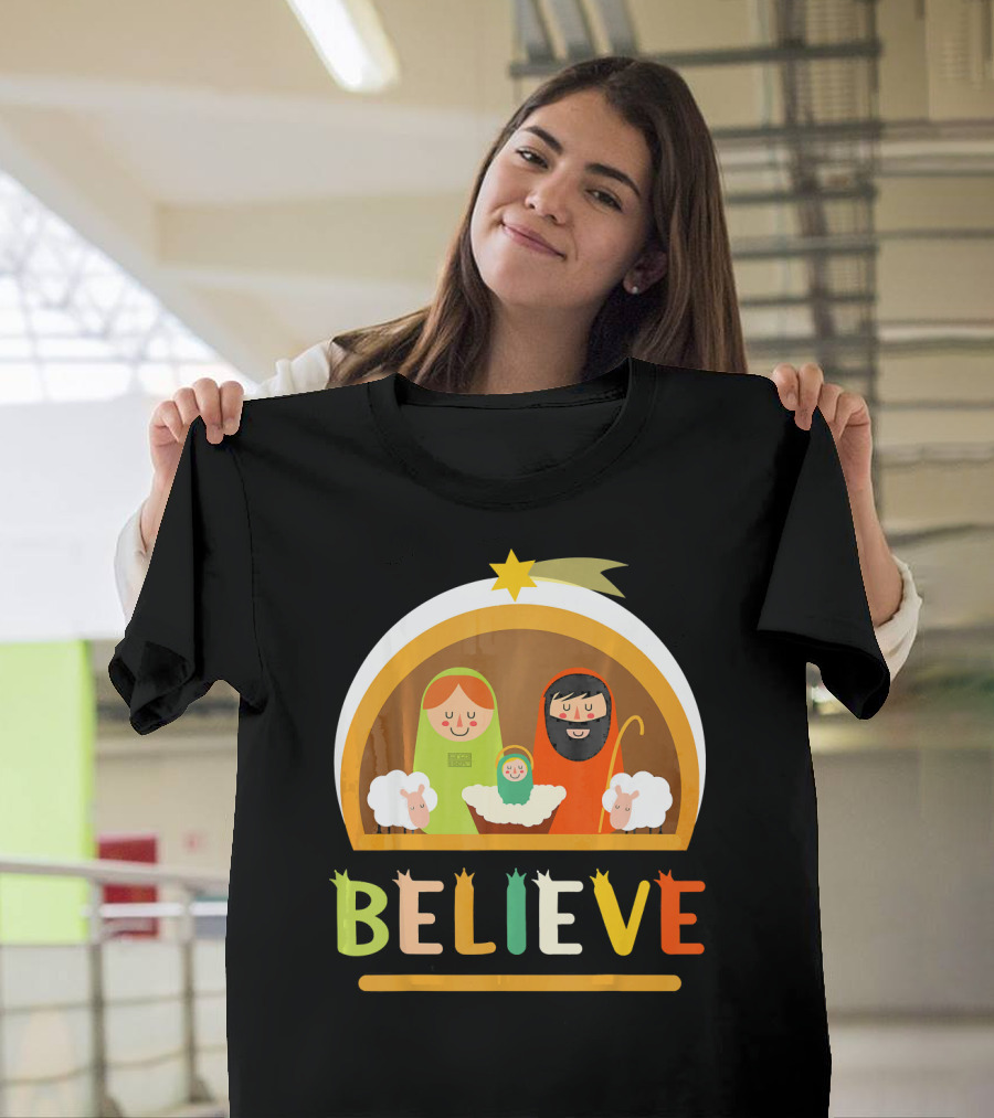 Believe Baby Jesus Christ Nativity Manger Scene Shepherd Star T-Shirt