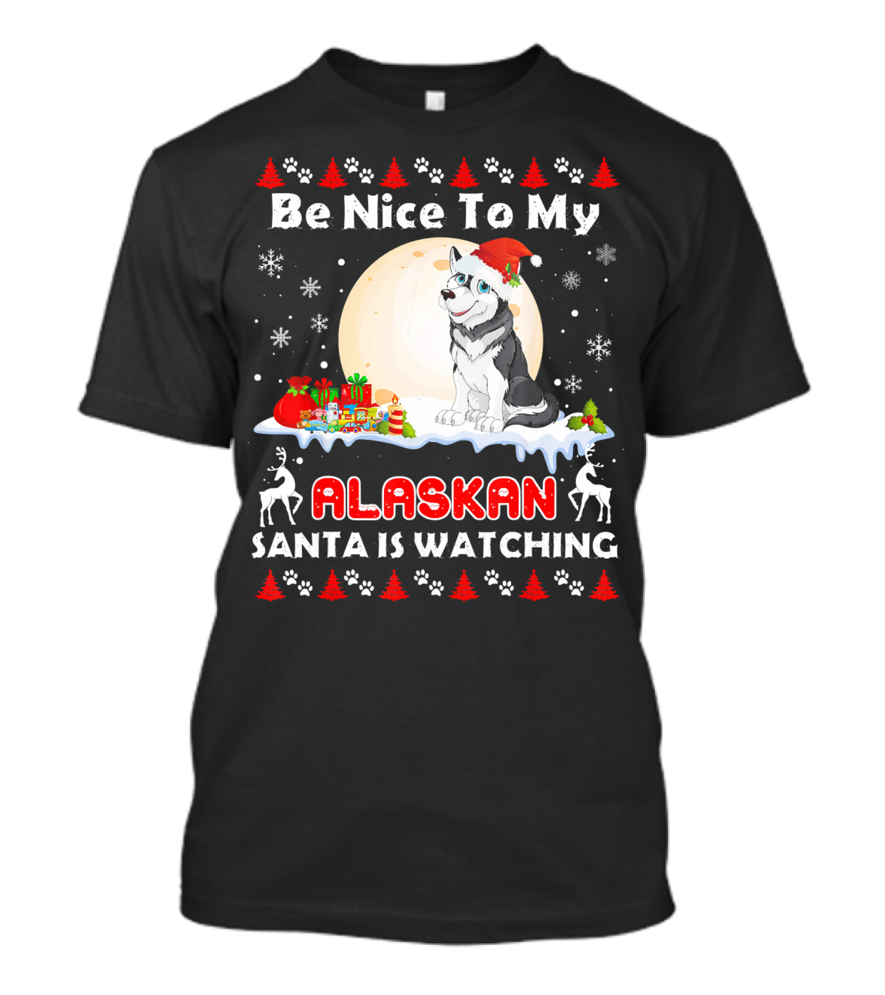 Be Nice To My Alaskan Santa Is Watching T-Shirt