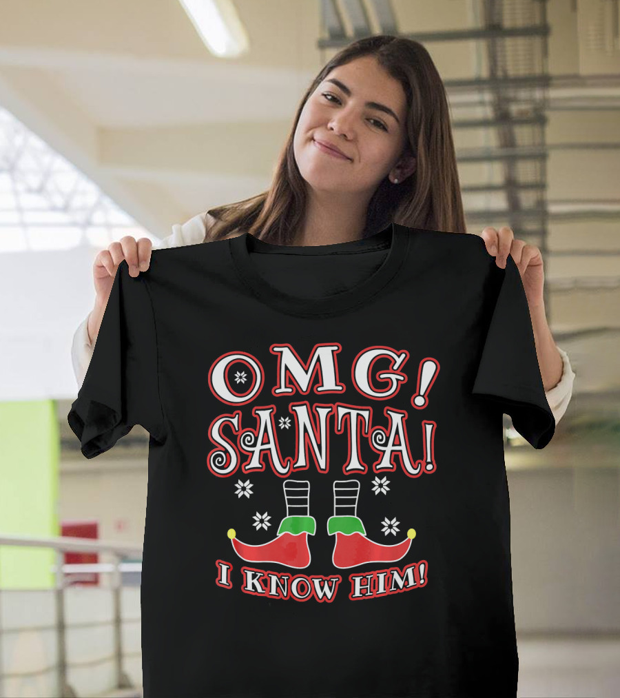 OMG Santa I Know Him Christmas Elf Boots T-Shirt