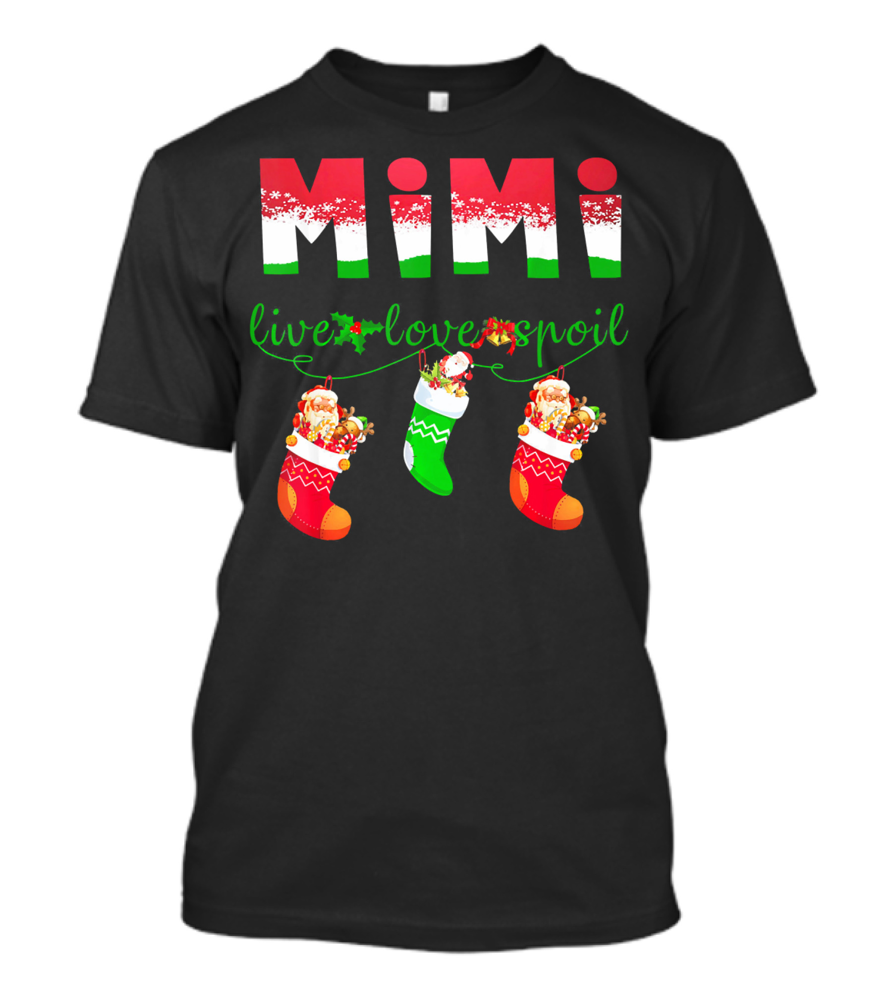 Mimi Live Love Spoil Holiday Christmas Stockings T-Shirt