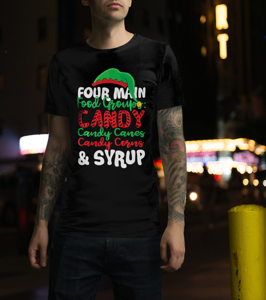 ELF Four Main Food Groups Candy Candy Canes Candy Corns Syrup Christmas Funny T-Shirt