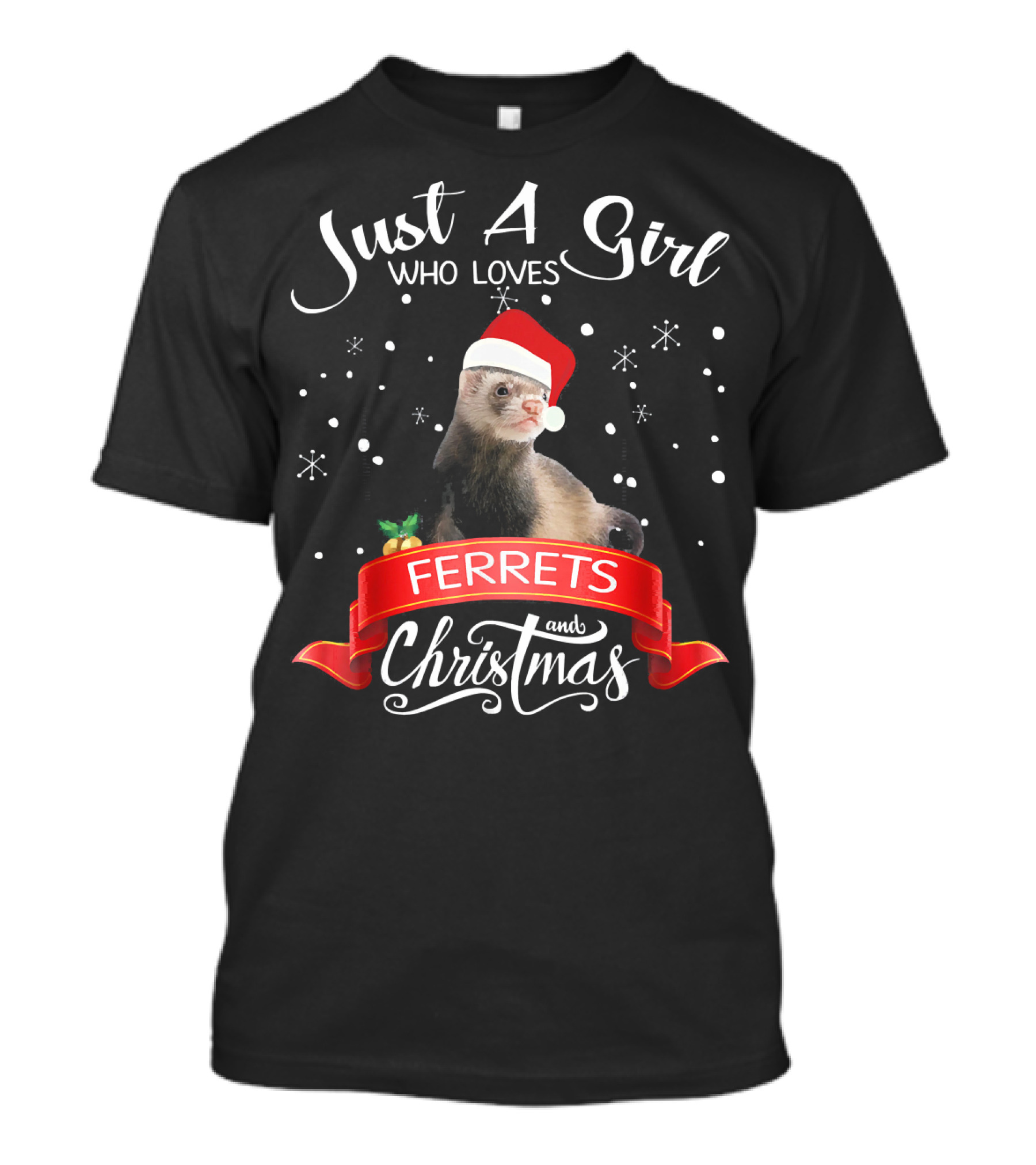 Just A Girl Who Loves Ferrets And Christmas T-Shirt