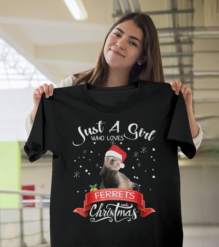 Just A Girl Who Loves Ferrets and Christmas T-Shirt