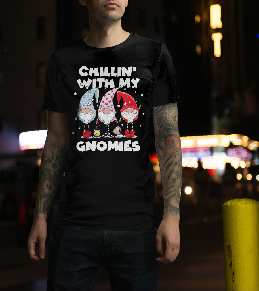 Chillin With My Gnomies Funny Best Frien Gnome Friends Winter Holiday T-Shirt