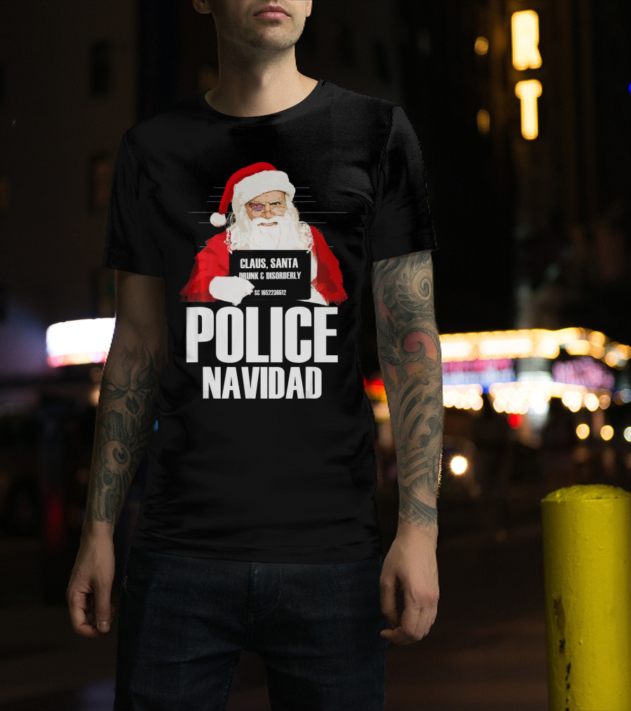 Police Navidad Santa Mugshot Claus Drunk Disorderly T-Shirt