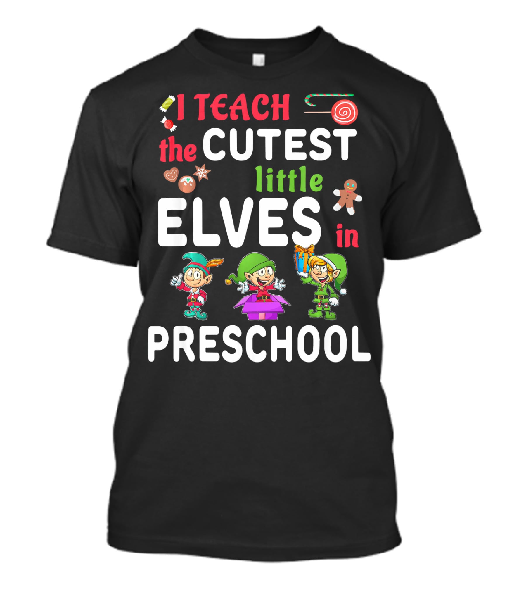 I Teach The Cutest Little Elves In Preschool T-Shirt