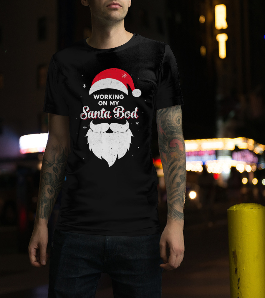 Working On My Santa Bod Dad Papa Santa Hat And Beard T-Shirt