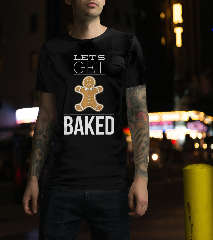 Let's Get Baked Funny Christmas Gingerbread T-Shirt