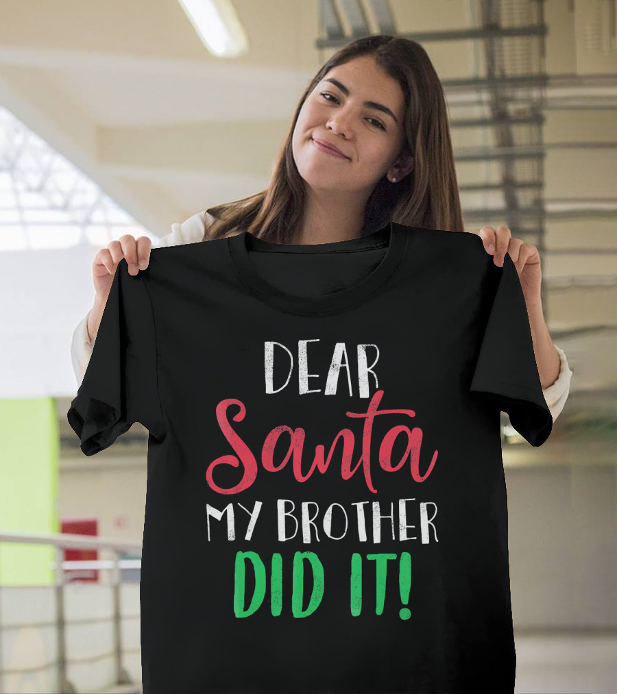 Dear Santa My Brother Did It Christmas Humor Kids T-Shirt