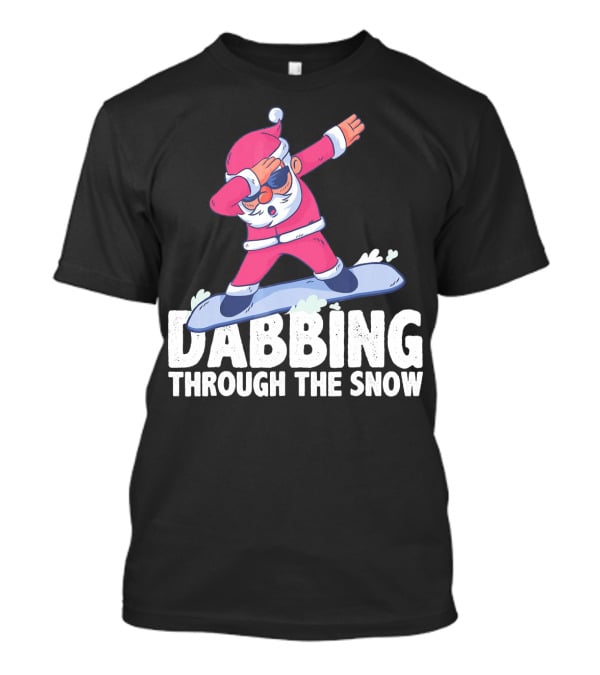 Dabbing Through The Snow Santa Snowboarding Christmas T-Shirt