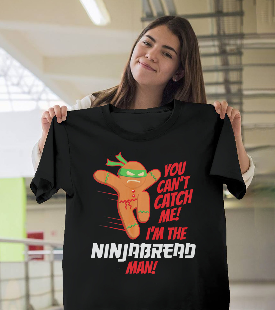 You Can't Catch Me I'm the Ninjabread Man Funny Christmas Gingerbread T-Shirt