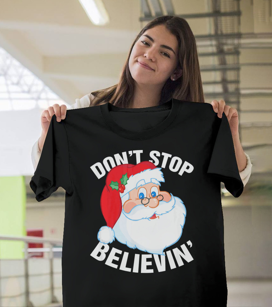 Don't Stop Believin' Santa Claus Christmas T-Shirt