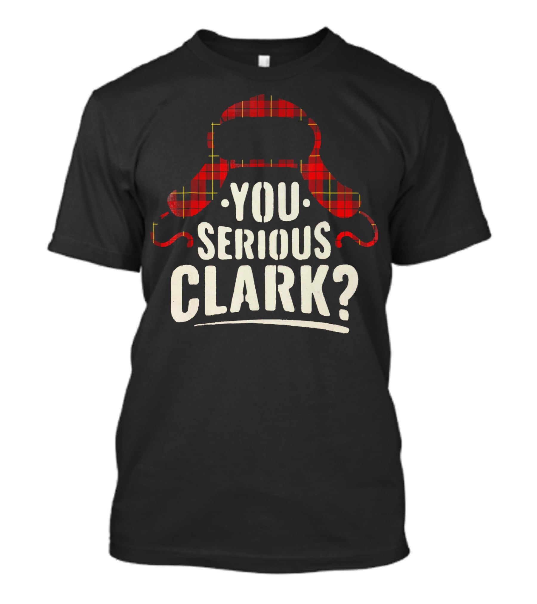 Funny Quote You Serious Clark Christmas Vacation Hat T-Shirt