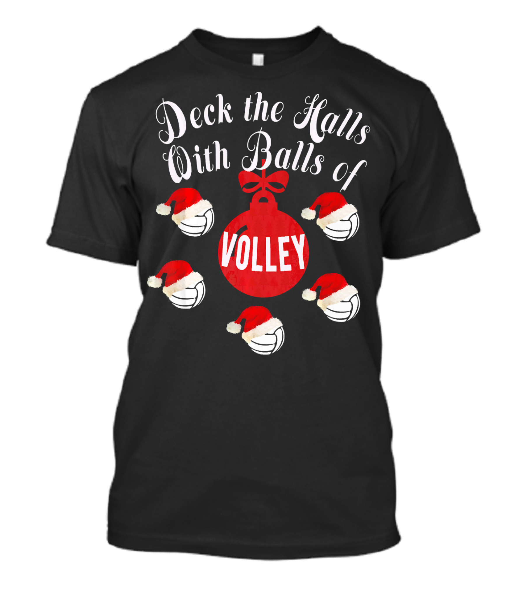 Deck The Halls With Balls Of Volley T-Shirt