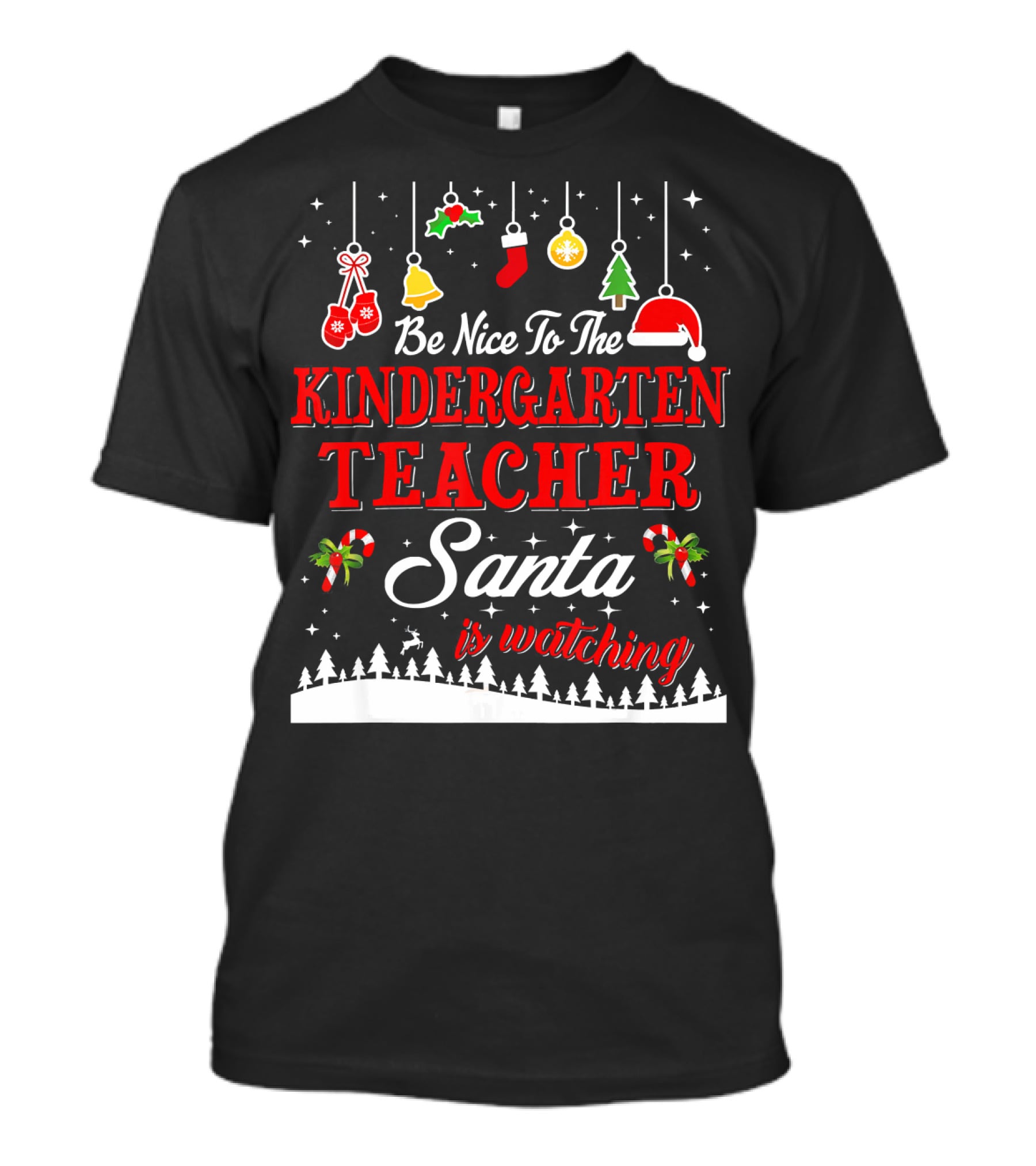 Be Nice To The Kindergarten Teacher Santa Is Watching T-Shirt