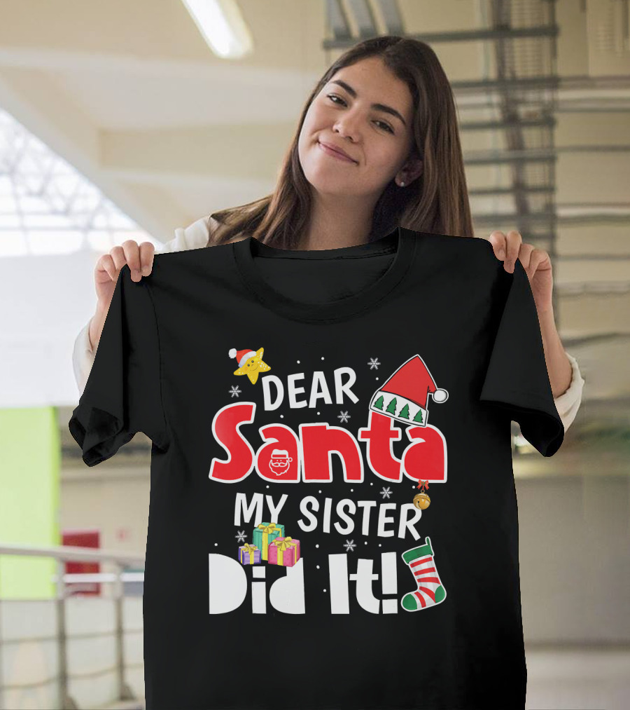 Dear Santa My Sister Did It Santa Hat Christmas Stocking Gifts T-Shirt