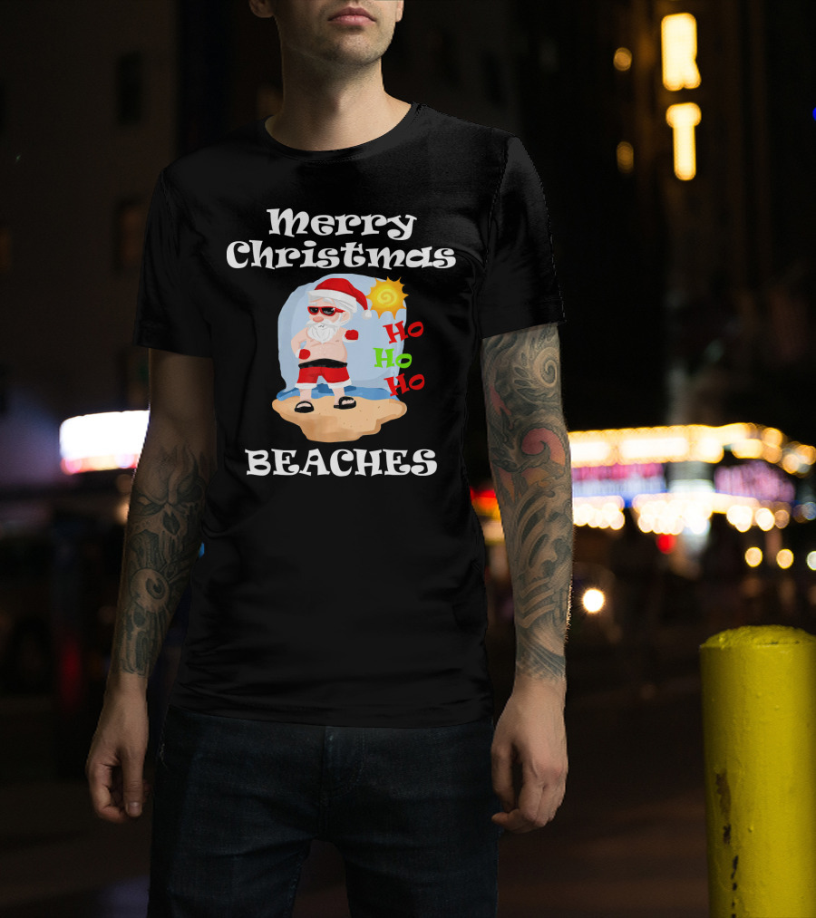 Merry Christmas Beaches Santa Ho Ho Ho Sun And Sand T-Shirt