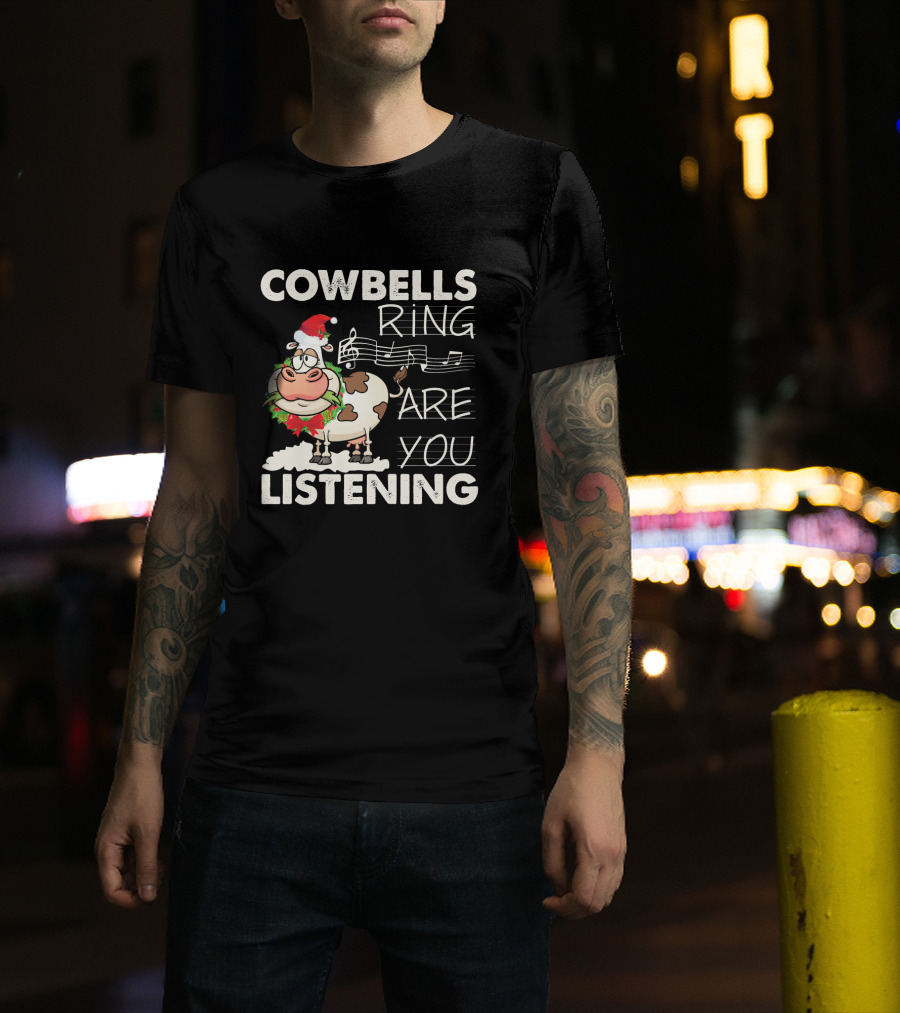COWBELLS RING ARE YOU LISTENING Cow In Santa Hat With Music Notes T-Shirt