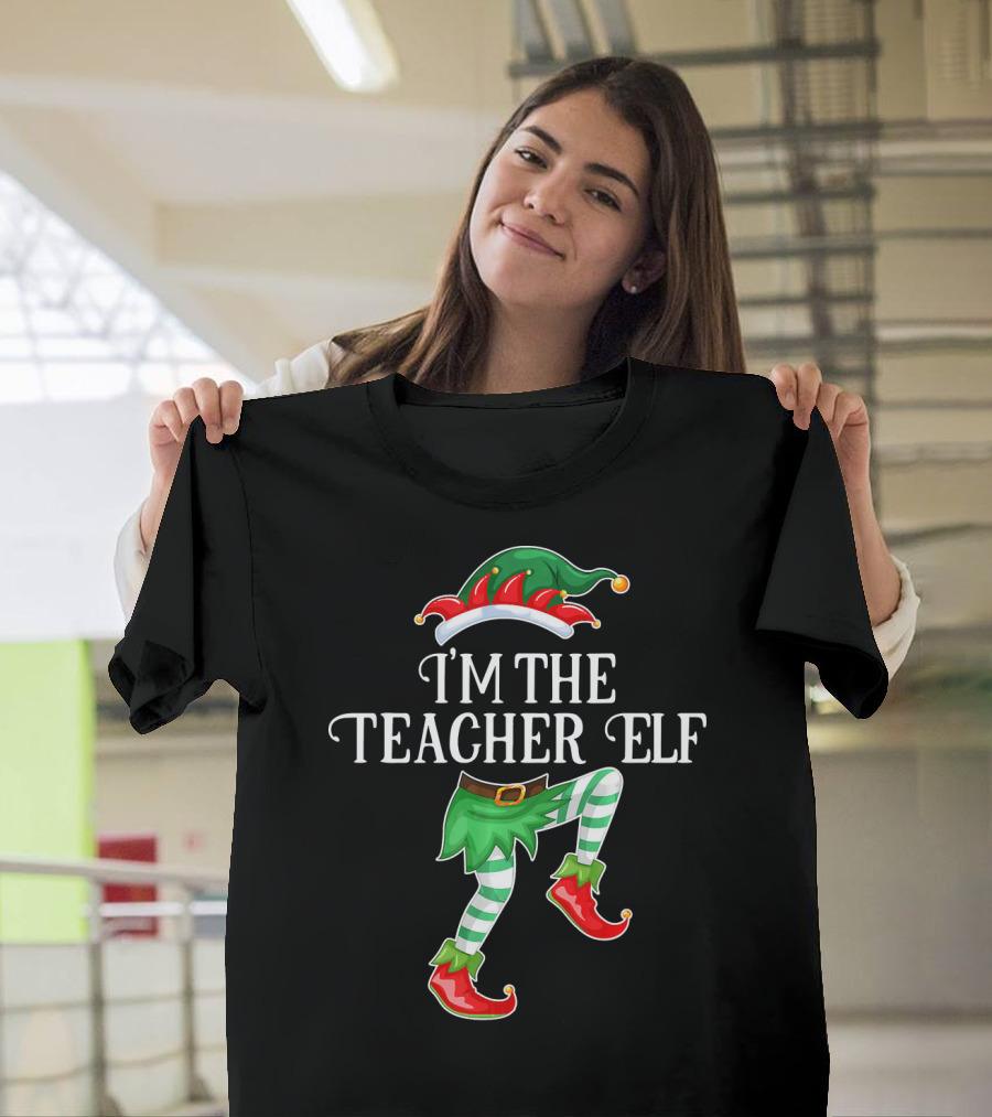 I'm the Teacher Elf Funny Christmas Costume Design with Elf Hat and Shoes T-Shirt