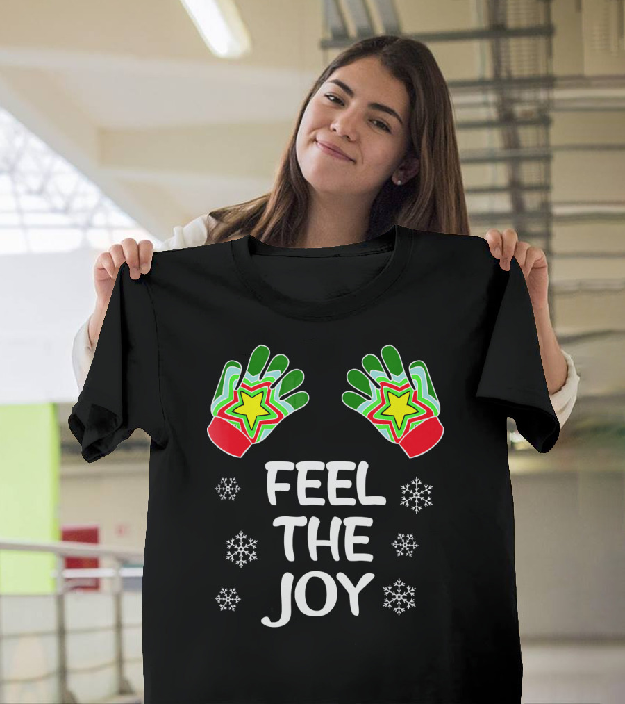 Feel The Joy Funny Christmas Adults Snowflakes Gloves T-Shirt