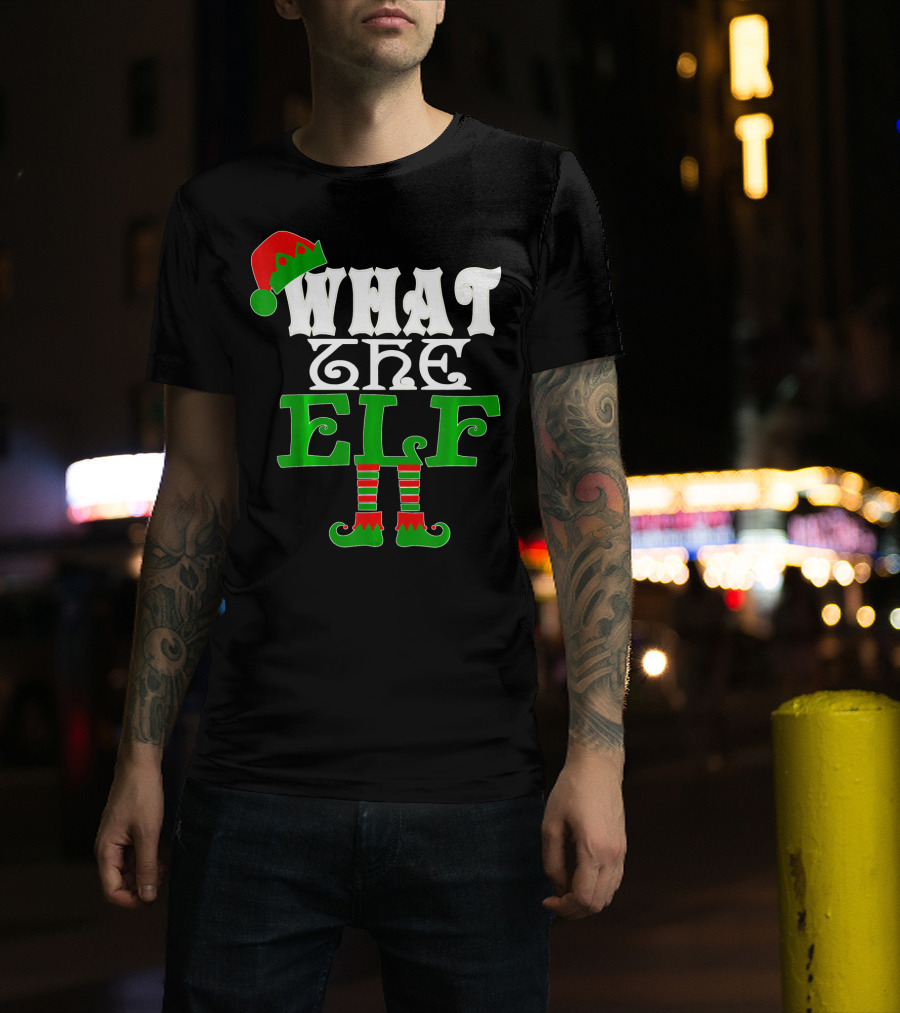 WHAT THE ELF Christmas Hat And Striped Stockings T-Shirt