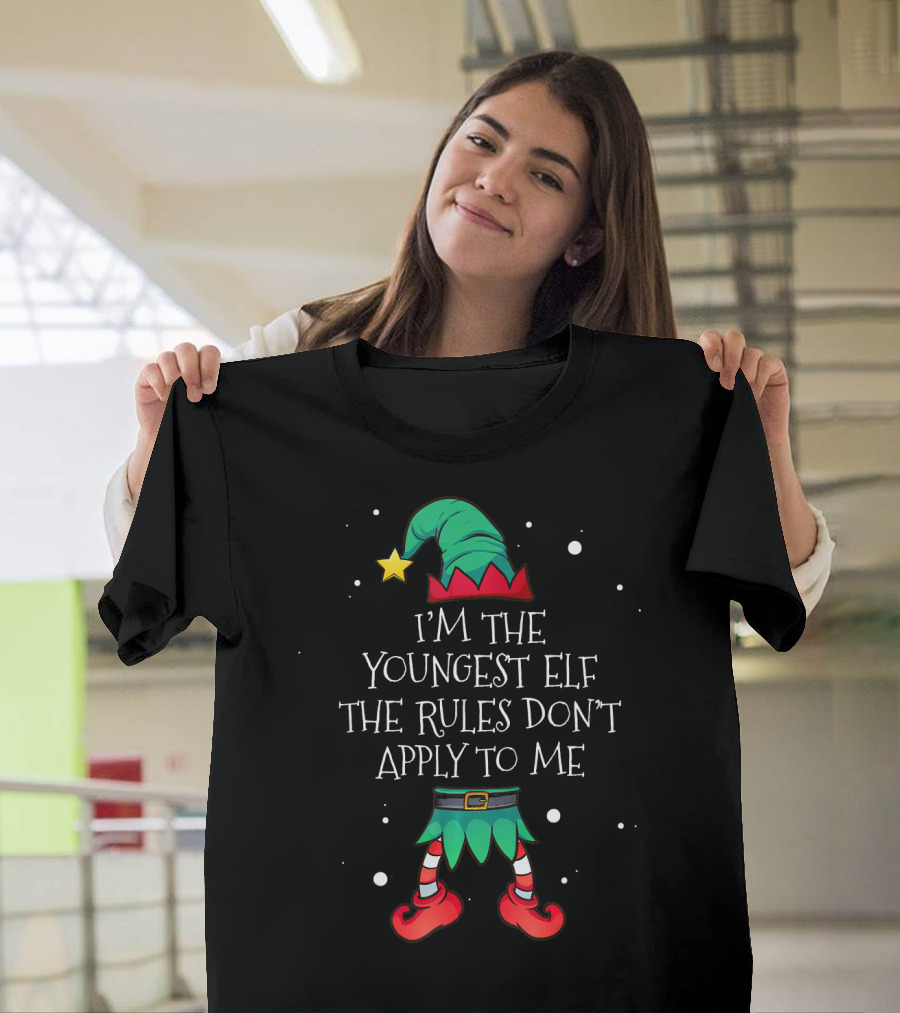 Im The Youngest Elf The Rules Dont Apply To Me T-Shirt