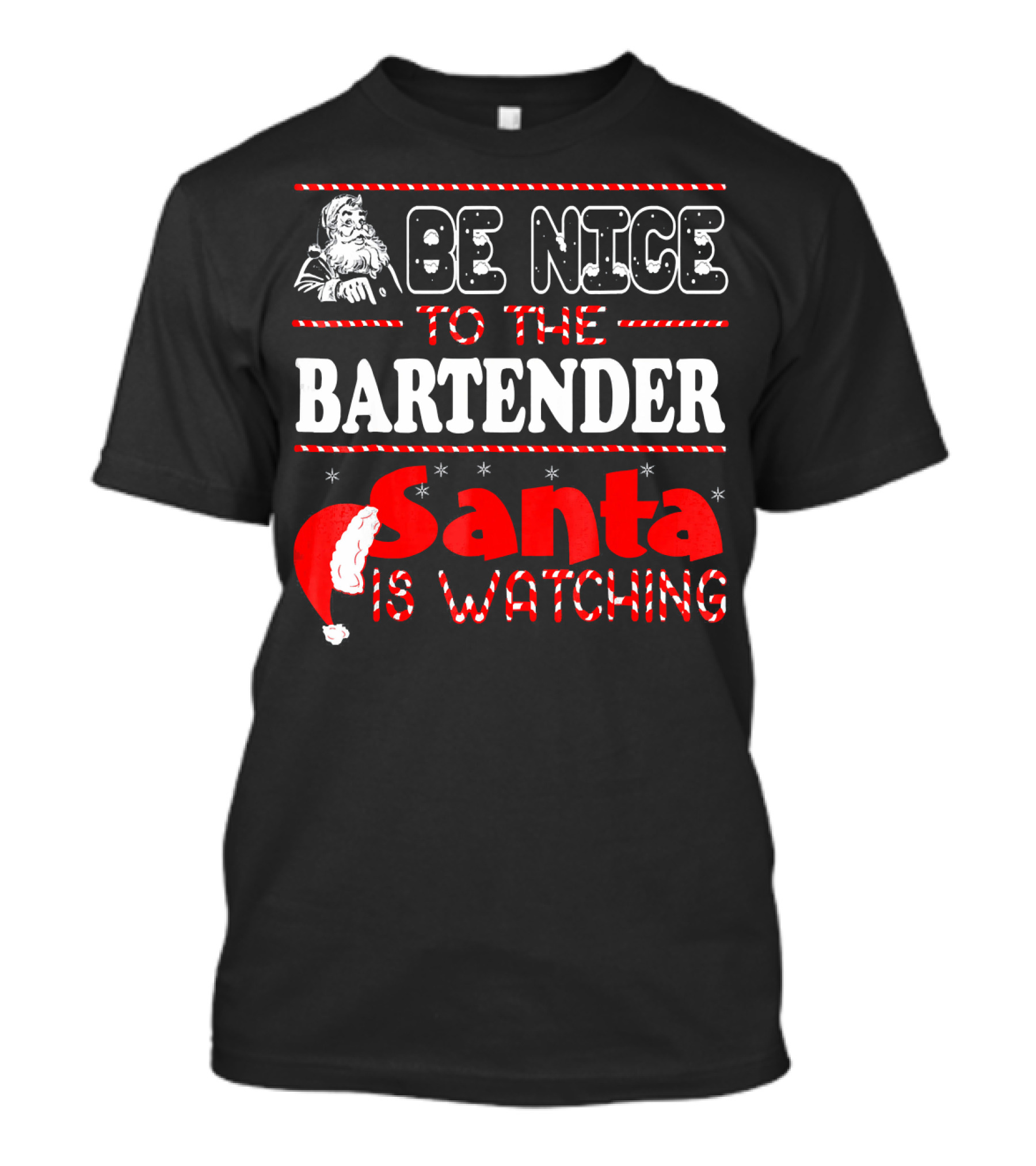 Be Nice To The Bartender Santa Is Watching T-Shirt