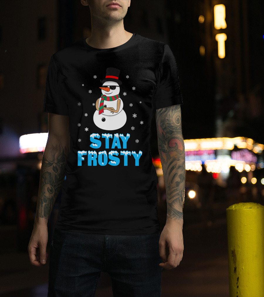Stay Frosty Snowman Cool Winter T-Shirt