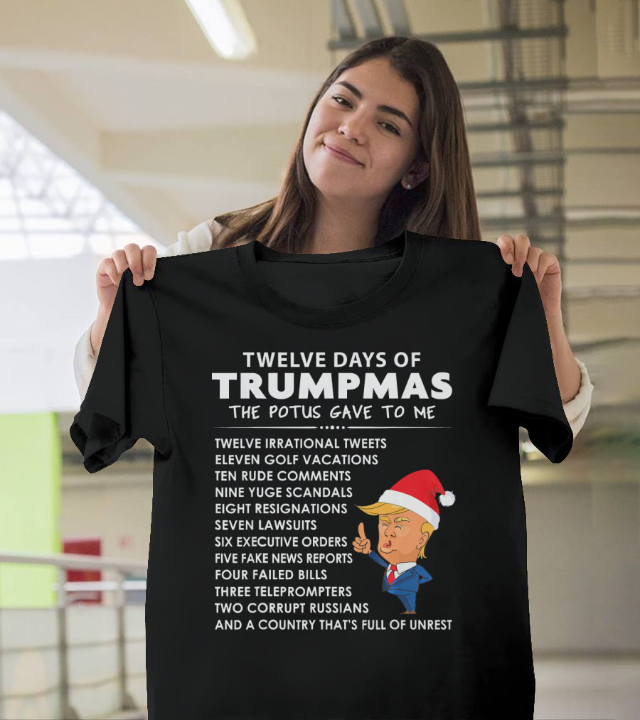 Twelve Days of Trumpmas The POTUS Gave to Me T-Shirt