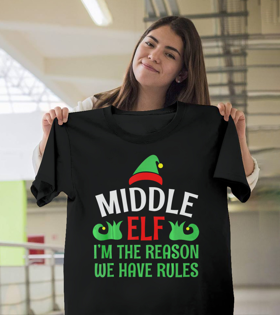 Middle Elf I'm the Reason We Have Rules Funny Christmas Pajama T-Shirt