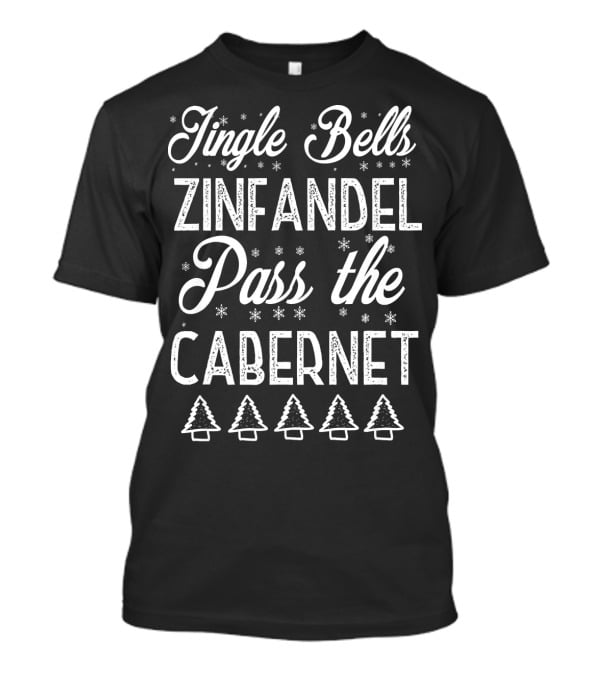 Jingle Bells Zinfandel Pass The Cabernet Funny Wine Lover T-Shirt