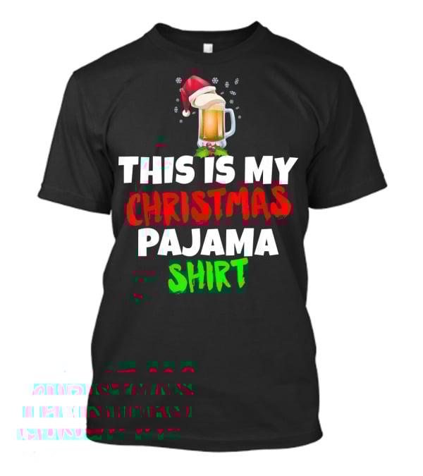 This Is My Christmas Pajama Beer T-Shirt